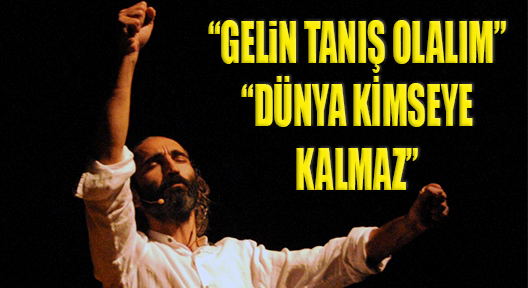 FIRAT TANIŞ “GELİN TANIŞ OLALIM” DEDİ