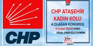 CHP Ataşehir Kadın Kolu 4. Olağan Kongresi EEKM’de yapılıyor