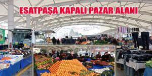 Esatpaşa Kapalı Pazarı Vatandaşlara Hizmete Başladı