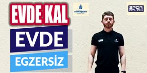 Spor İstanbul: Egzersizini Evde Yap Hareketsiz Kalma