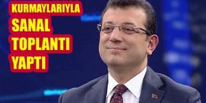 İBB Başkanı Ekrem İmamoğlu İlk Sanal Toplantısını Yaptı