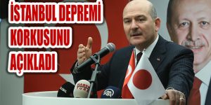 Bakan Soylu İstanbul depremiyle İlgili Korkularını Açıkladı