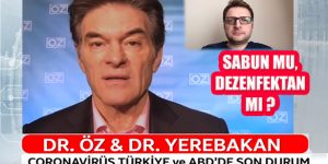 Dr. Öz ve Dr. Yerebakan: Türkiye Ve ABD’de Coronavirüs Salgını