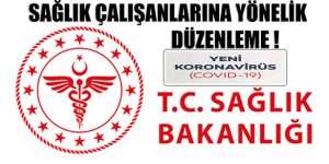 Kovid Mücadelesinde Sağlık Çalışanları Atamaları ve Düzenlemeler