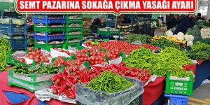 Yenişehir Semt Pazarına Sokağa Çıkma Yasağı Düzenlemesi