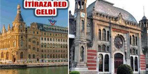 İBB’nin Haydarpaşa ve Sirkeci Garı İhaleye İtirazı Red edildi