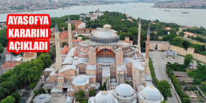 Danıştay Ayasofya Kararını Açıkladı