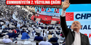 CHP Kurultay Manifestosu: Cumhuriyetin 2. Yüzyılına Çağrı