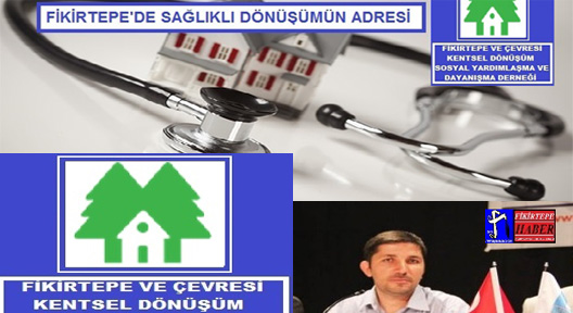 FİKİRTEPE KENTSEL DÖNÜŞÜM DERNEĞİ’NDEN KAMULAŞTIRMA AÇIKLAMASI