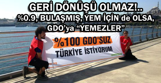 YEM İÇİN de, %0.9’da OLSA GDO’ya ‘YEMEZLER’