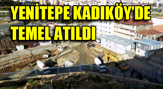 Nuhoğlu & Gülsa Yenitepe Kadıköy’de Temel Atıldı